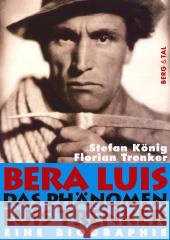 Bera Luis : Das Phänomen Luis Trenker. Eine Biographie König, Stefan Trenker, Florian Trenker, Ferdinand 9783939499022 Berg & Tal - książka