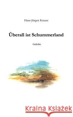 Überall ist Schummerland Hans-Jürgen Krause 9783898112420 Books on Demand - książka