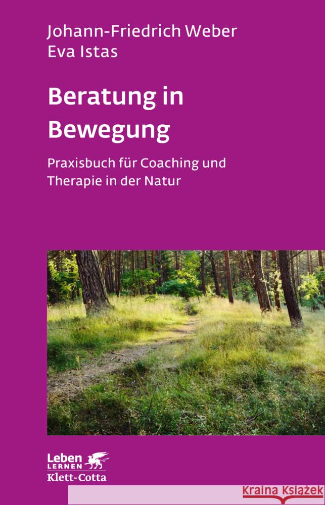 Beratung in Bewegung (Leben Lernen, Bd. 337) Weber, Johann-Friedrich, Istas, Eva 9783608892826 Klett-Cotta - książka