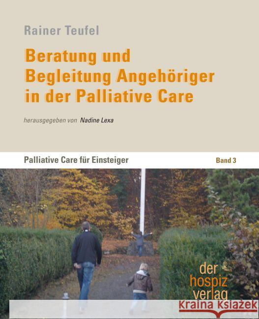 Beratung und Begleitung Angehöriger in der Palliative Care Teufel, Rainer 9783941251809 der hospiz verlag - książka