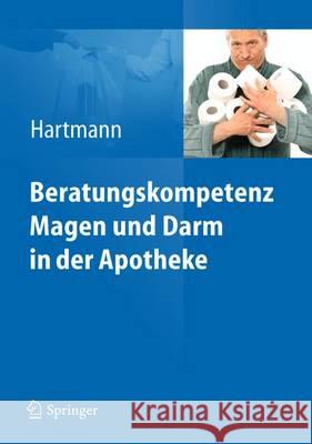 Beratungskompetenz Magen Und Darm in Der Apotheke Hartmann, Lieselotte 9783642246265 Springer, Berlin - książka