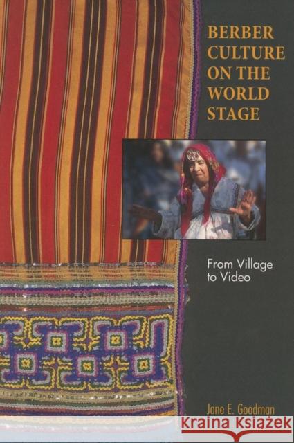 Berber Culture on the World Stage: From Village to Video Goodman, Jane E. 9780253217844 Indiana University Press - książka
