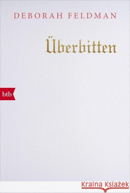 Überbitten Feldman, Deborah 9783442716142 btb - książka