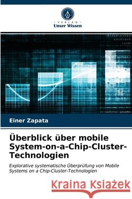 Überblick über mobile System-on-a-Chip-Cluster-Technologien Einer Zapata 9786203538120 Verlag Unser Wissen - książka