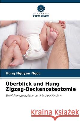 Überblick und Hung Zigzag-Beckenosteotomie Hung Nguyen Ngoc 9786205353233 Verlag Unser Wissen - książka