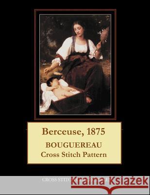 Berceuse, 1875: Bouguereau Cross Stitch Pattern Kathleen George Cross Stitch Collectibles 9781091415744 Independently Published - książka