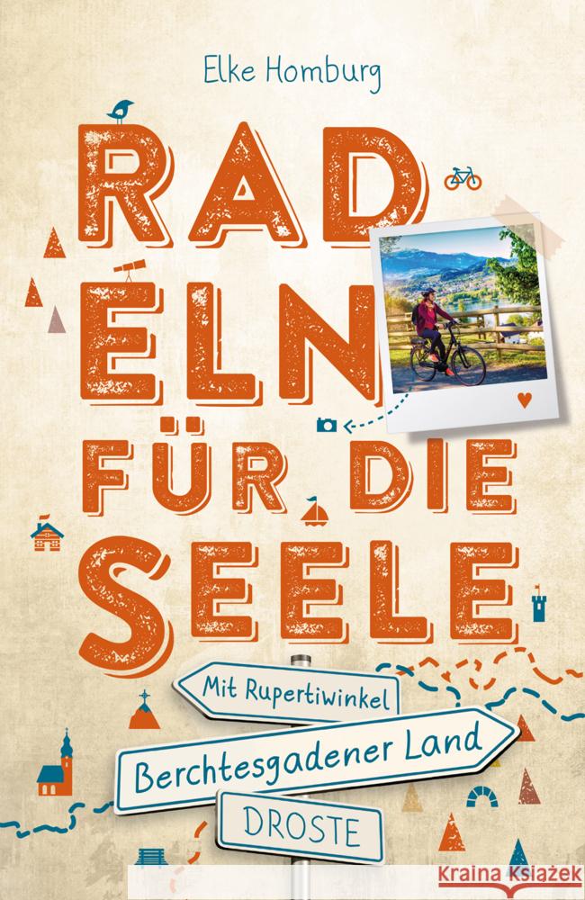 Berchtesgadener Land - Mit Rupertiwinkel. Radeln für die Seele Homburg, Elke 9783770026081 Droste - książka