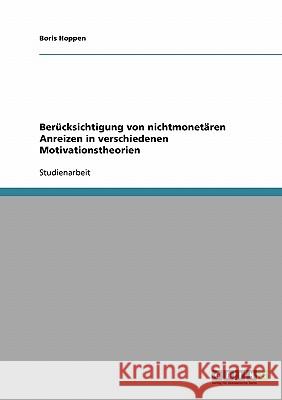 Berücksichtigung von nichtmonetären Anreizen in verschiedenen Motivationstheorien Boris Hoppen 9783638641982 Grin Verlag - książka
