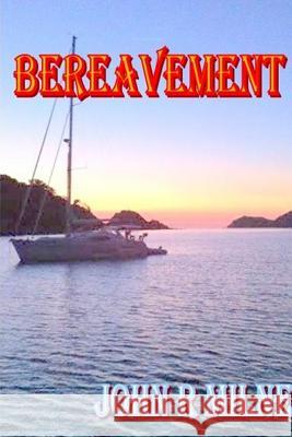 Bereavement John R Milne 9780473296612 Peysoft Publishing - książka