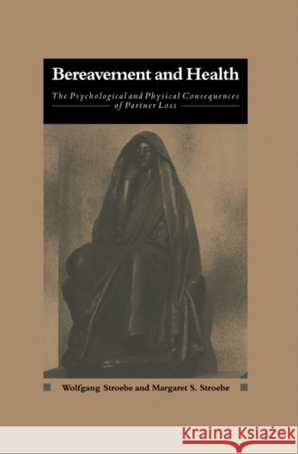 Bereavement and Health Stroebe, Wolfgang 9780521244701 CAMBRIDGE UNIVERSITY PRESS - książka