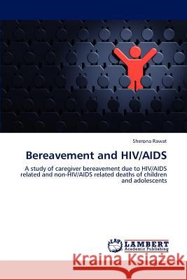 Bereavement and HIV/AIDS Sherona Rawat 9783845418643 LAP Lambert Academic Publishing - książka