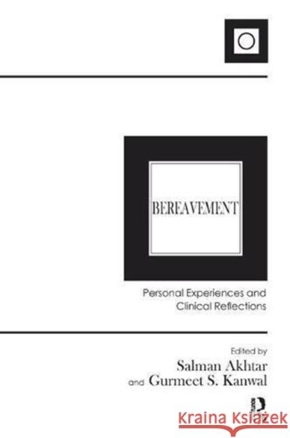 Bereavement: Personal Experiences and Clinical Reflections Salman Akhtar Gurmeet Kanwal 9781782204916 Karnac Books - książka