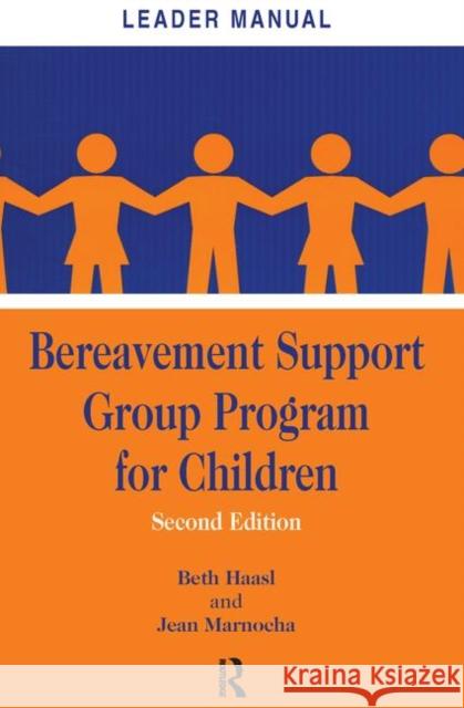 Bereavement Support Group Program for Children: Leader Manual and Participant Workbook Haasl, Beth 9781560328742 Accelerated Development - książka