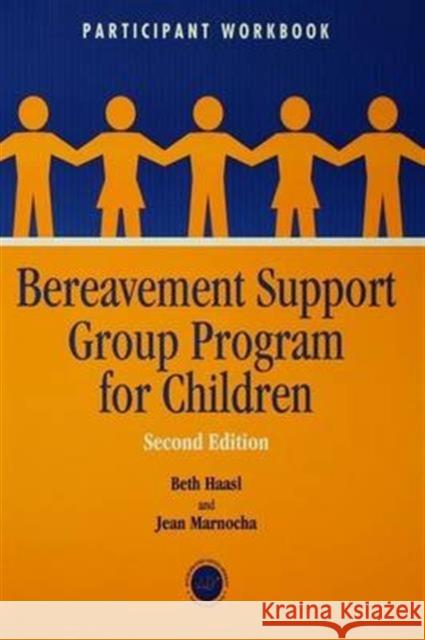 Bereavement Support Group Program for Children: Participant Workbook Beth Haasl Jean Marnocha 9781138141186 Taylor & Francis - książka