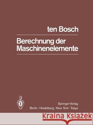 Berechnung Der Maschinenelemente Tenbosch, M. 9783642806230 Springer - książka