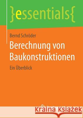 Berechnung Von Baukonstruktionen: Ein Überblick Schröder, Bernd 9783658089191 Springer Vieweg - książka