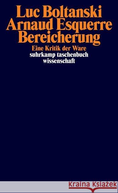 Bereicherung : Eine Kritik der Ware Boltanski, Luc; Esquerre, Arnaud 9783518299043 Suhrkamp - książka