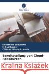 Bereitstellung von Cloud-Ressourcen Sumalatha, Konatham, Anbarasi, M S, Bhanu Prakash, Chittoor 9786204512082 Verlag Unser Wissen