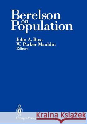 Berelson on Population John A. Ross W. Parker Mauldin 9781461283829 Springer - książka