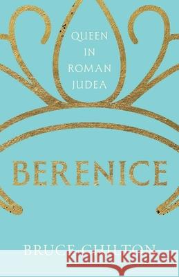 Berenice: Queen in Roman Judea Bruce Chilton 9780300274257 Yale University Press - książka