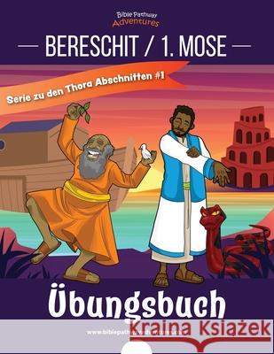 Bereschit / 1. Mose Übungsbuch Reid, Pip 9781999227586 Bible Pathway Adventures - książka