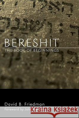 Bereshit, The Book of Beginnings Friedman, David B. 9781606087343 Wipf & Stock Publishers - książka