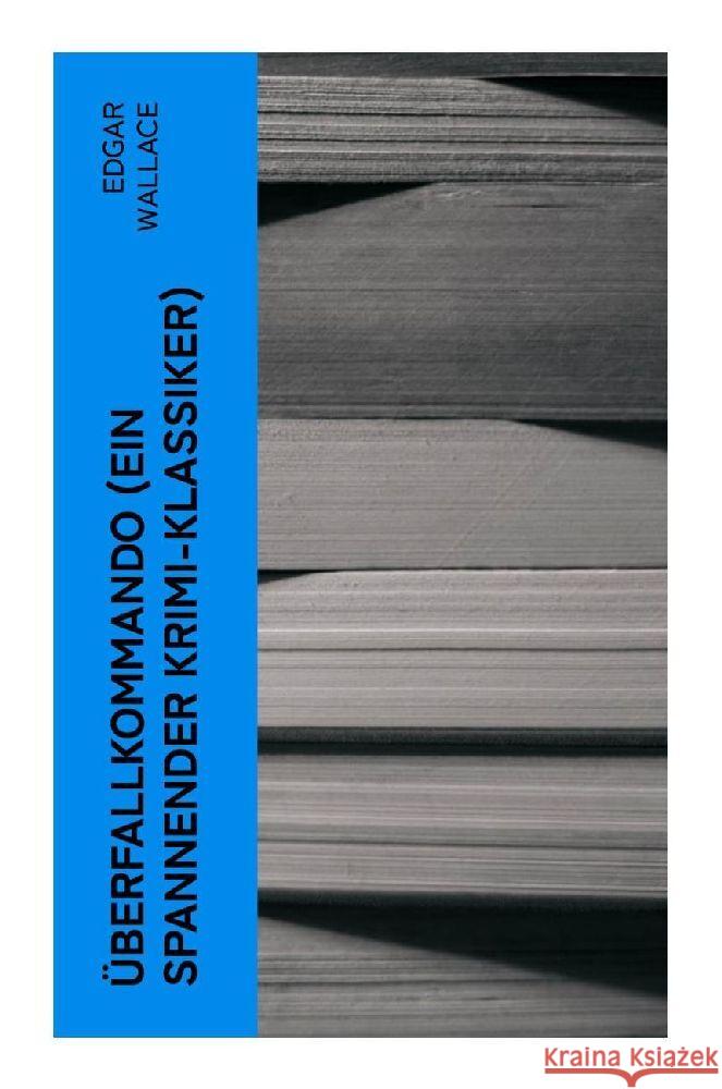 Überfallkommando (Ein spannender Krimi-Klassiker) Wallace, Edgar 9788027348978 e-artnow - książka