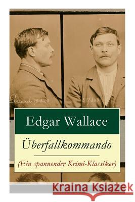 �berfallkommando (Ein spannender Krimi-Klassiker): Ein packendes Katz-und-Maus-Spiel zwischen dem �berfallkommando und den Drogenbaronen Edgar Wallace, Ravi Ravendro 9788026861058 e-artnow - książka