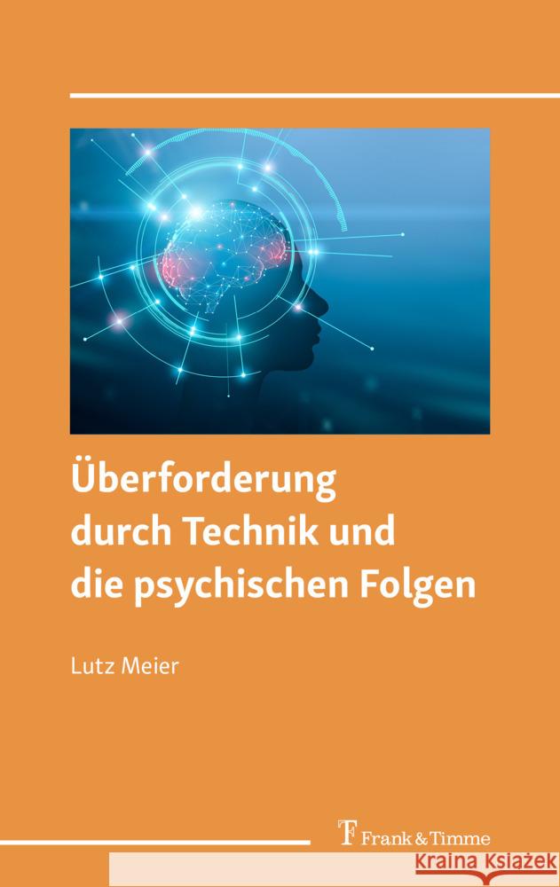 Überforderung durch Technik und die psychischen Folgen Meier, Lutz 9783732910588 Frank und Timme GmbH - książka