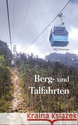 Berg- und Talfahrten M. J. Mahringer 9783990480632 Novum Publishing - książka