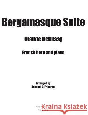 Bergamasque Suite - horn and piano Debussy, Claude 9781508551522 Createspace - książka