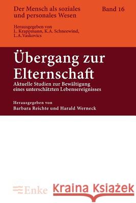 bergang Zur Elternschaft: Aktuelle Studien Zur Bewltigung Eines Unterschtzten Lebensereignisses Barbara Reichle Harald Werneck 9783828245730 de Gruyter - książka