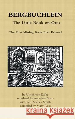 BERGBUCHLEIN, The Little Book on Ores: The First Mining Book Ever Printed Ross, Mary 9780956832269 Oxshott Press - książka