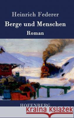 Berge und Menschen: Roman Heinrich Federer 9783861998808 Hofenberg - książka