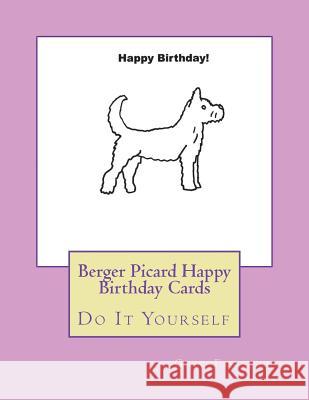 Berger Picard Happy Birthday Cards: Do It Yourself Gail Forsyth 9781537095493 Createspace Independent Publishing Platform - książka