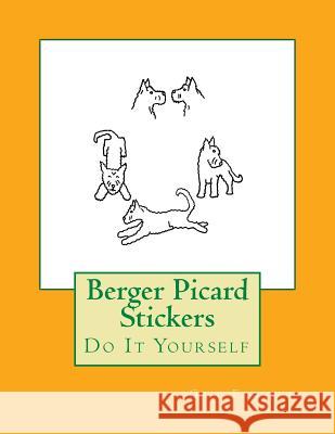Berger Picard Stickers: Do It Yourself Gail Forsyth 9781537095387 Createspace Independent Publishing Platform - książka
