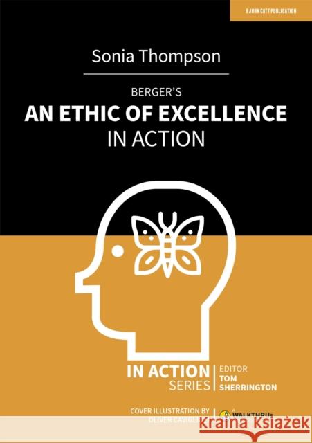 Berger's An Ethic of Excellence in Action Sonia Thompson 9781913622992 John Catt Educational Ltd - książka