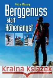 Berggenuss statt Höhenangst Müssig, Petra 9783613506718 pietsch Verlag - książka