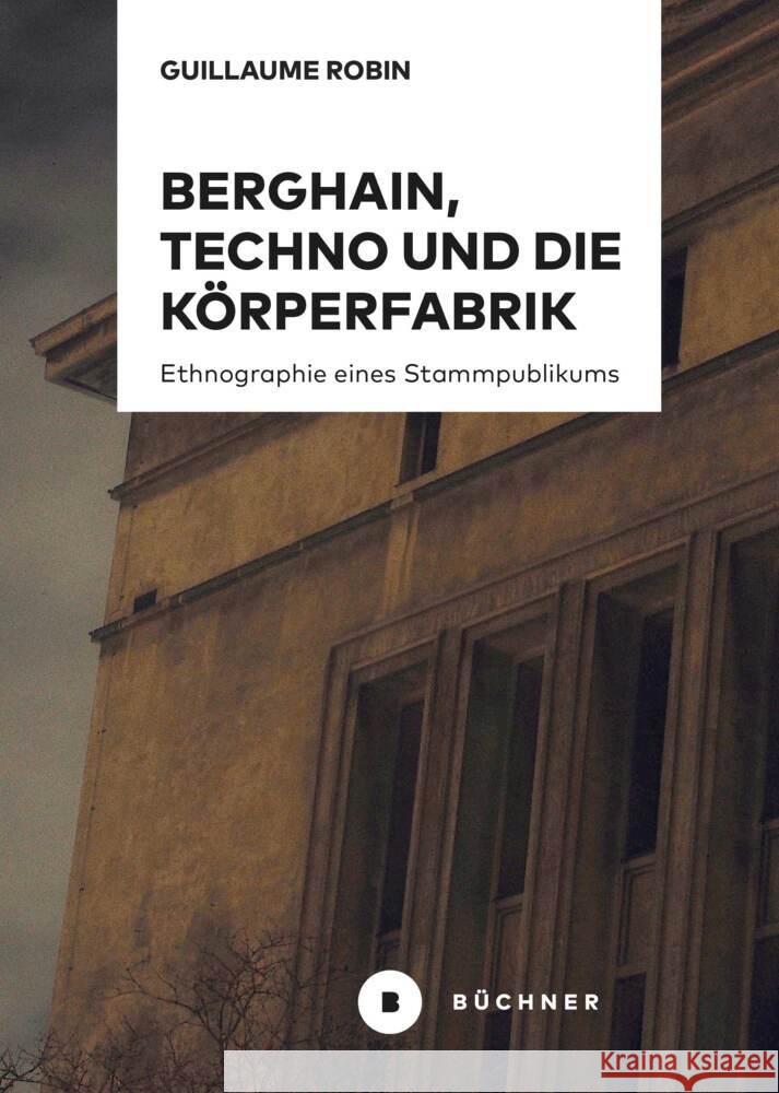 Berghain, Techno und die Körperfabrik Robin, Guillaume 9783963172748 Büchner Verlag - książka