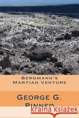 Bergmann's Martian Venture George G. Pinneo 9781725721708 Createspace Independent Publishing Platform - książka