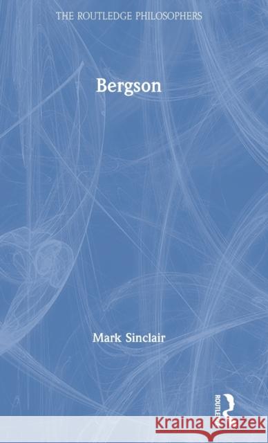 Bergson Mark Sinclair 9781138219489 Routledge - książka