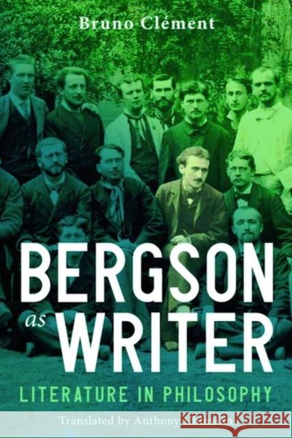 Bergson as Writer: Literature in Philosophy Bruno Clement Anthony Uhlmann 9781399540445 Edinburgh University Press - książka