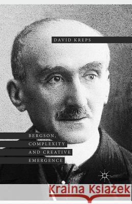 Bergson, Complexity and Creative Emergence David Kreps 9781349554294 Palgrave MacMillan - książka
