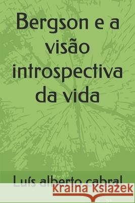 Bergson e a vis Luis Alberto Cabral 9781549837036 Independently Published - książka