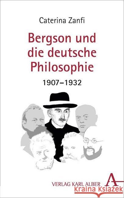 Bergson Und Die Deutsche Philosophie: 1907-1932 Zanfi, Caterina 9783495489628 Alber - książka