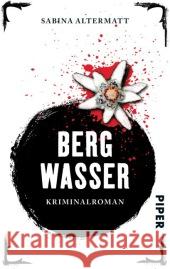 Bergwasser : Kriminalroman Altermatt, Sabina 9783492303538 Piper - książka