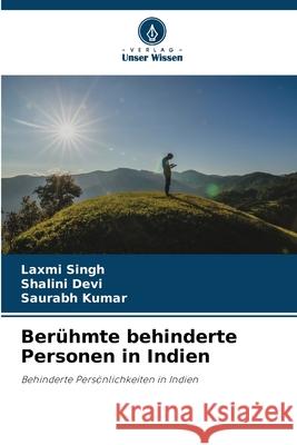 Berühmte behinderte Personen in Indien Singh, Laxmi, Devi, Shalini, Kumar, Saurabh 9786202418782 Verlag Unser Wissen - książka