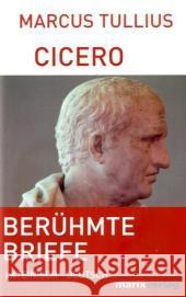 Berühmte Briefe : Briefe aus dem Exil. Szenen einer Ehe. Lateinisch-Deutsch Cicero Möller, Lenelotte  9783865391971 marixverlag - książka