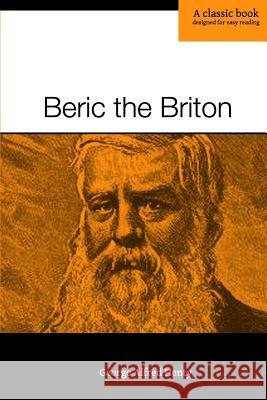 Beric the Briton George Alfred Henty 9780615836195 Homeschool Reprints - książka