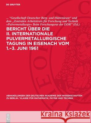 Bericht ?ber Die II. Internationale Pulvermetallurgische Tagung in Eisenach Vom 1.-3. Juni 1961 